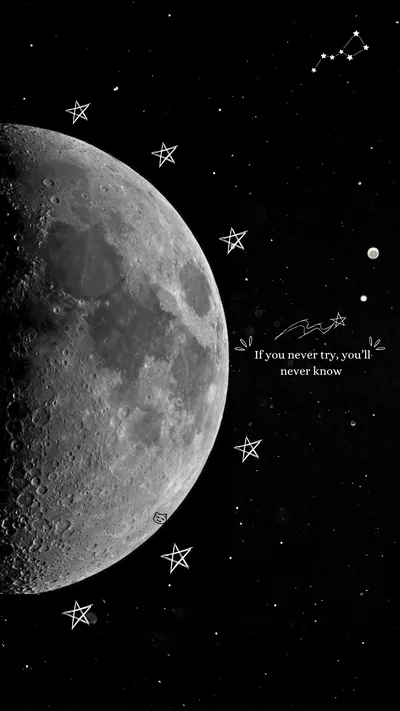The cratered moon fills the left edge in monochrome while hand-drawn stars and the words if you never try, you'll never know sit centre-right.